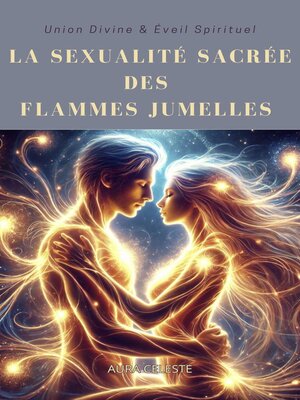 cover image of La sexualité sacrée des flammes jumelles